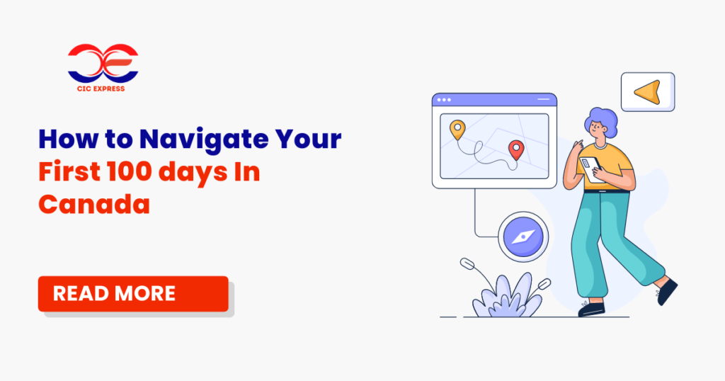 How to navigate your first 100 days in Canada