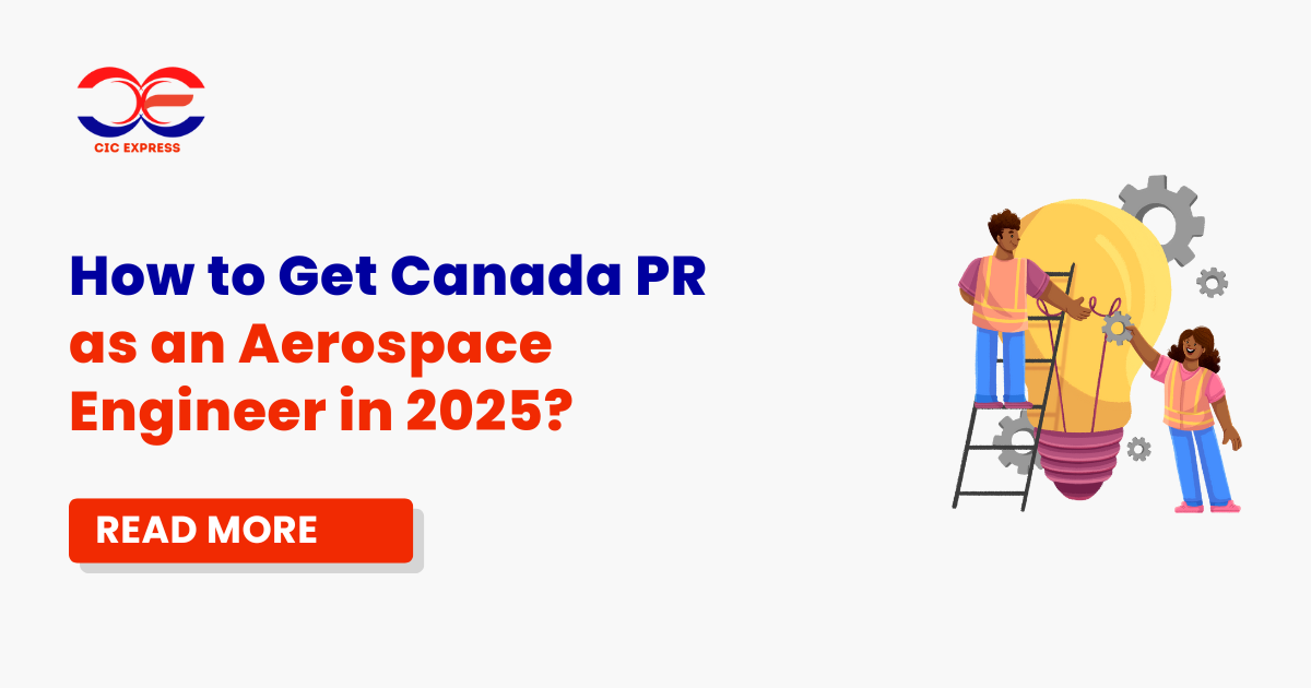 How to Get Canada PR as an Aerospace Engineer in 2025? 