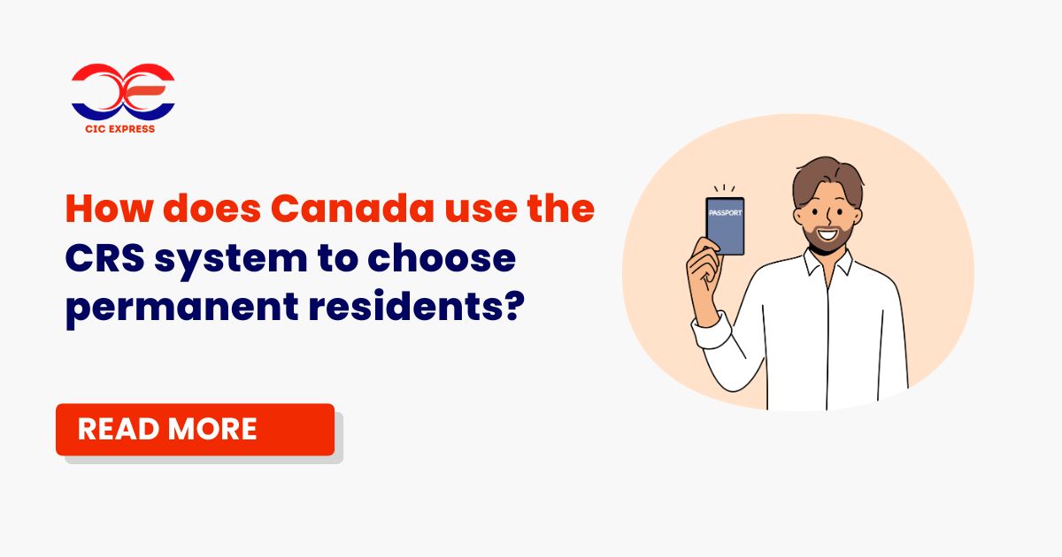 How does Canada use the CRS system to choose permanent residents? 