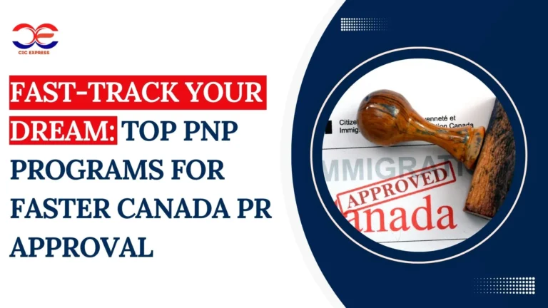Fast-Track Your Dream: Top PNP Programs for Faster Canada PR Approval