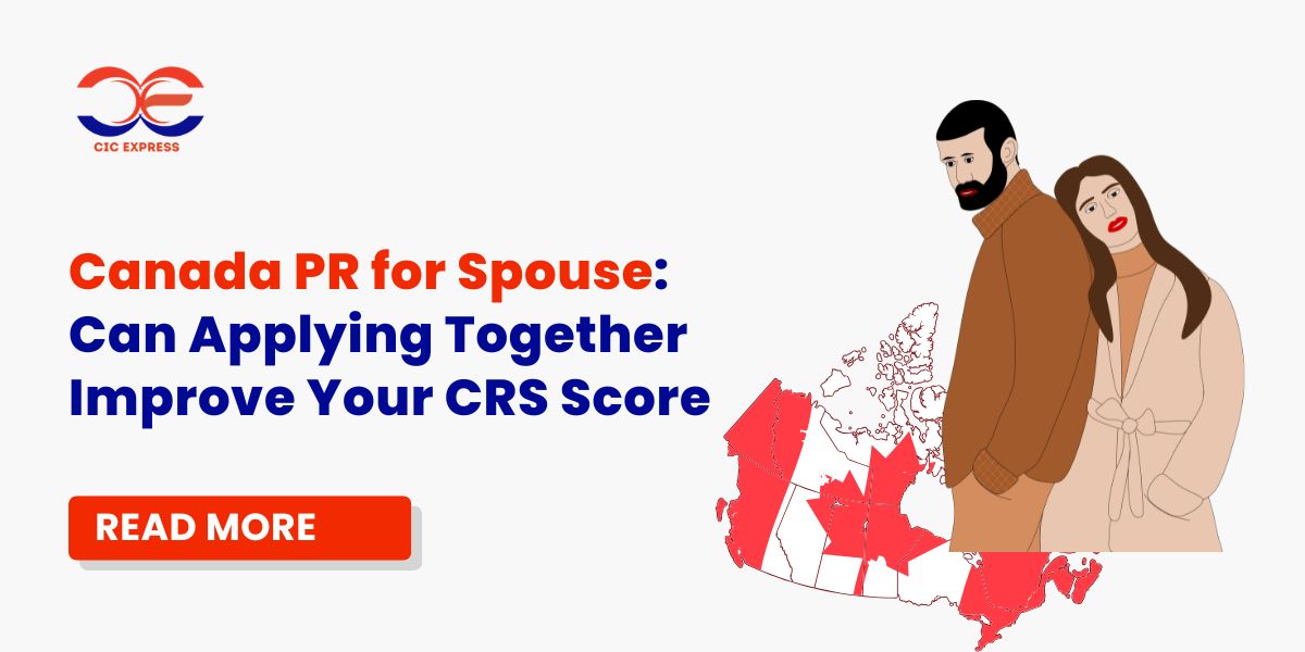 Canada PR for Spouse: Can Applying Together Improve Your CRS Score