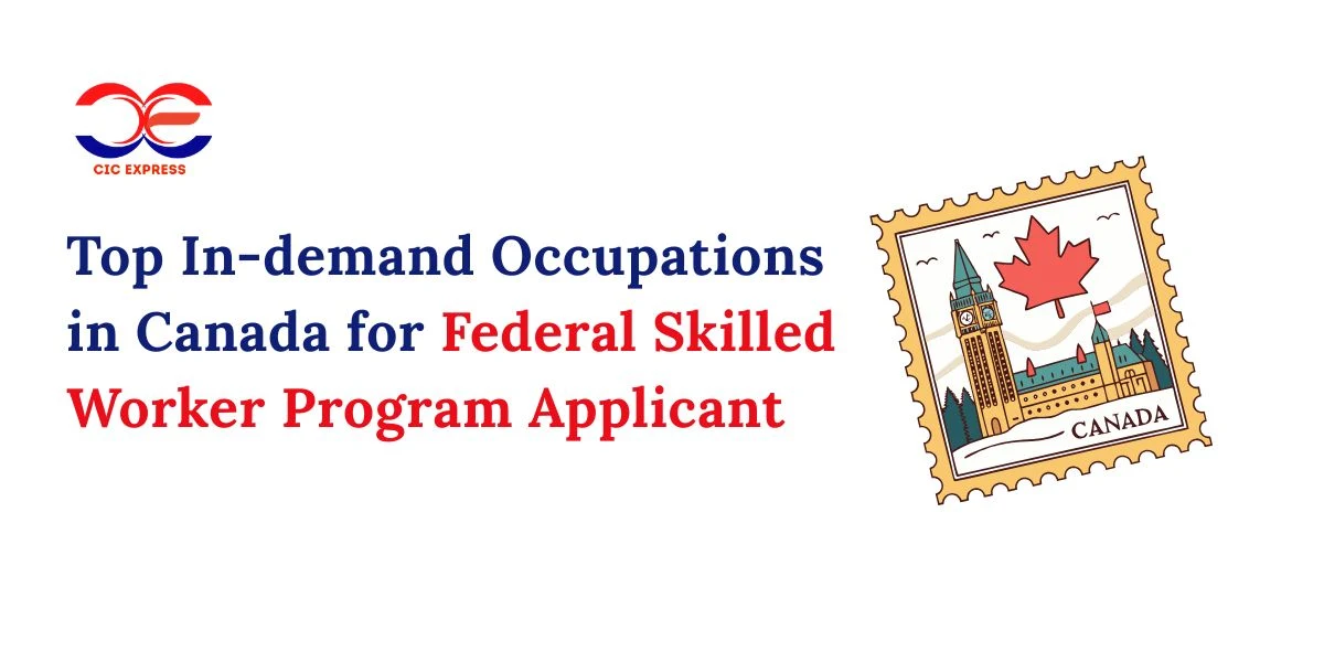 Top In-demand Occupations in Canada for Federal Skilled Worker Program Applicant